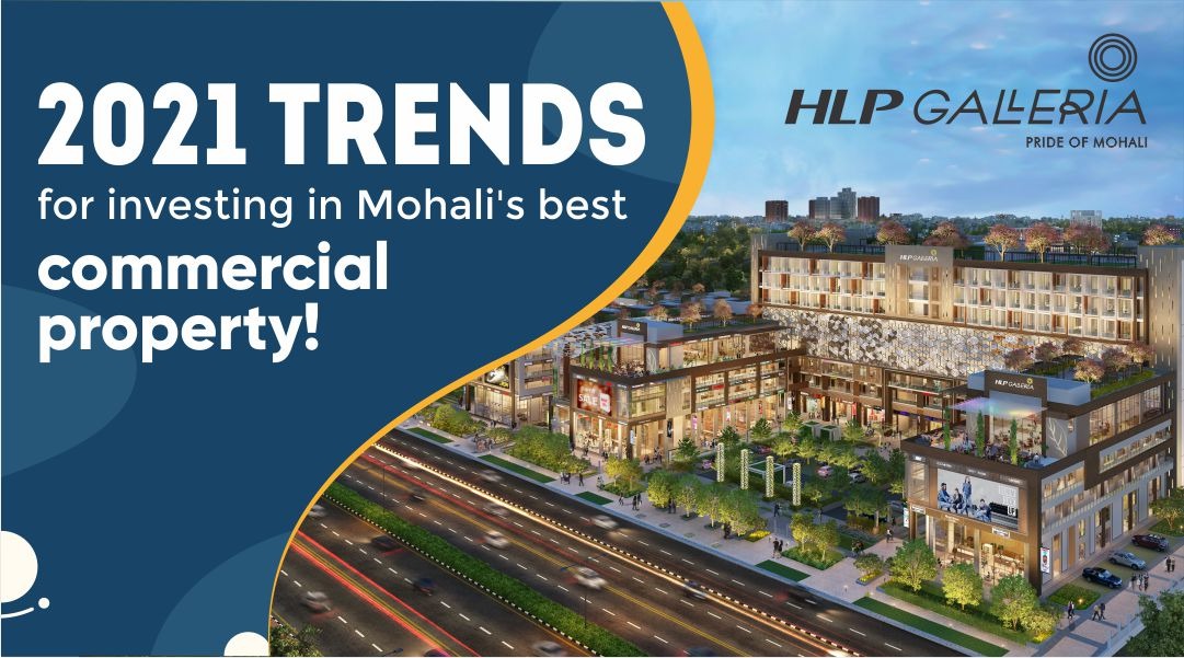 2021 Trends for investing in Mohali’s best commercial property!